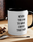 Never Too Far Best Friend Coffee Mug, 11oz