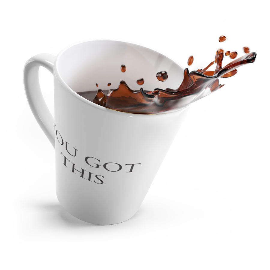 You Got This 12oz Latte Mug