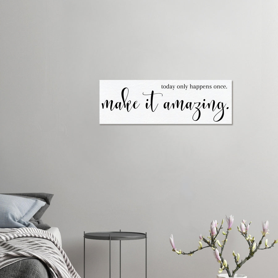 Today Only Happens Once Canvas