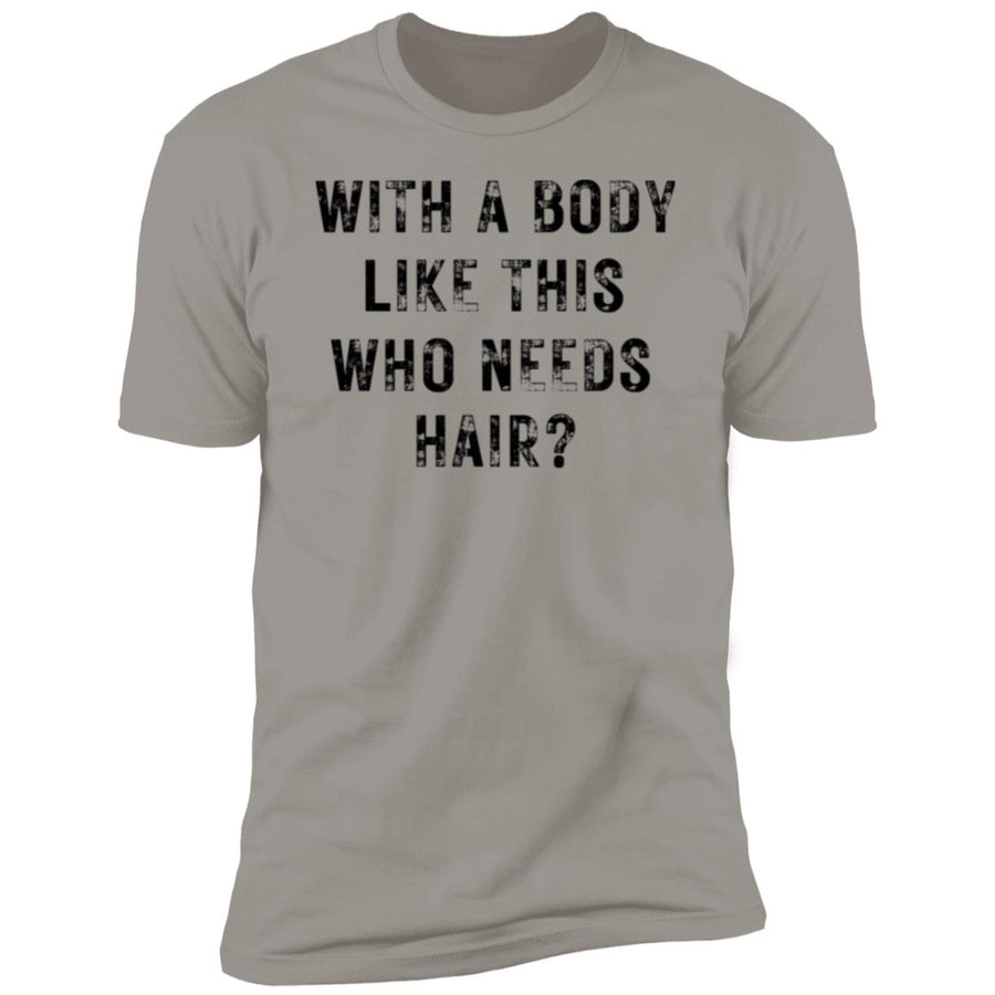With a Body Like This Men's Premium Short Sleeve T-Shirt