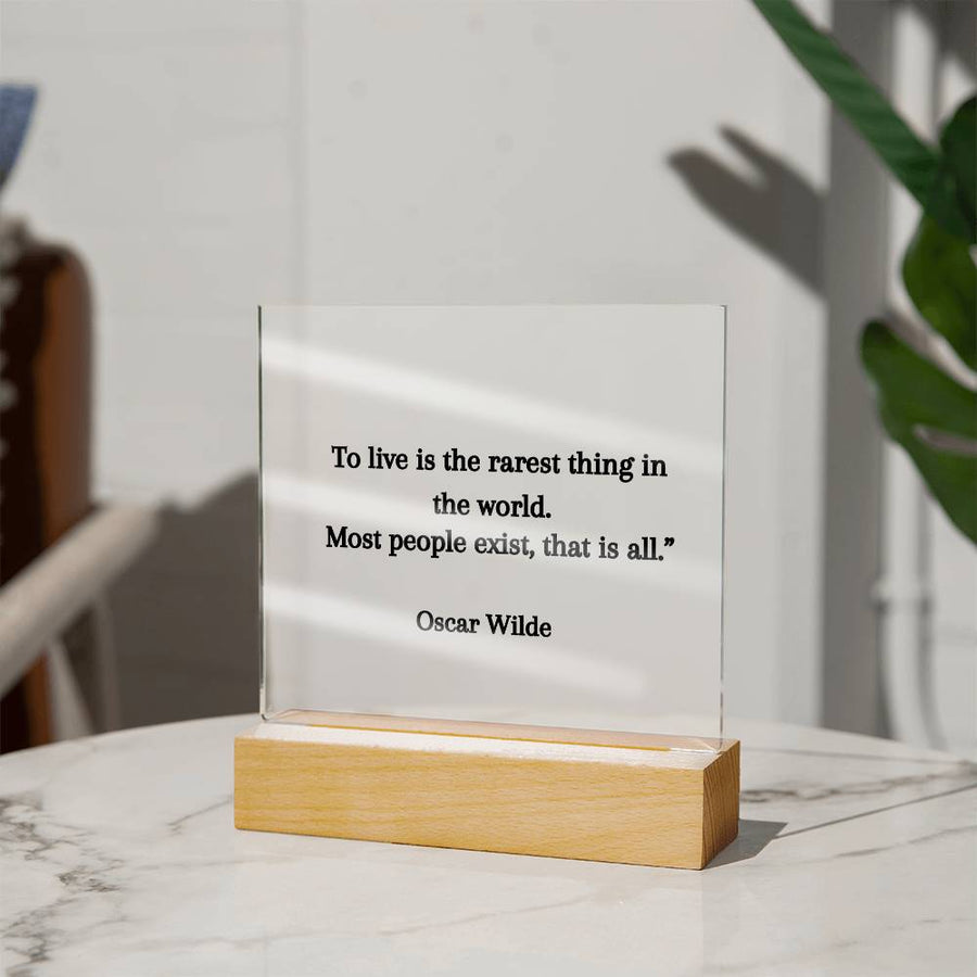To live is the rarest thing