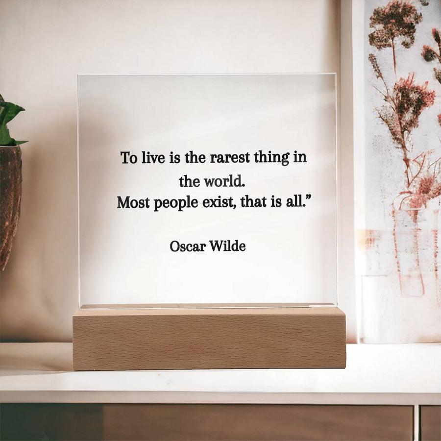 To live is the rarest thing