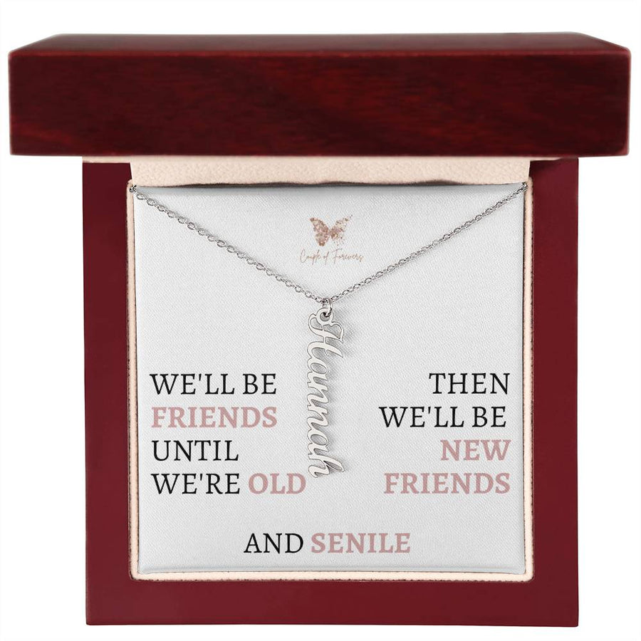 We'll be Friends Unitl We Are Old | Customize Name Necklace