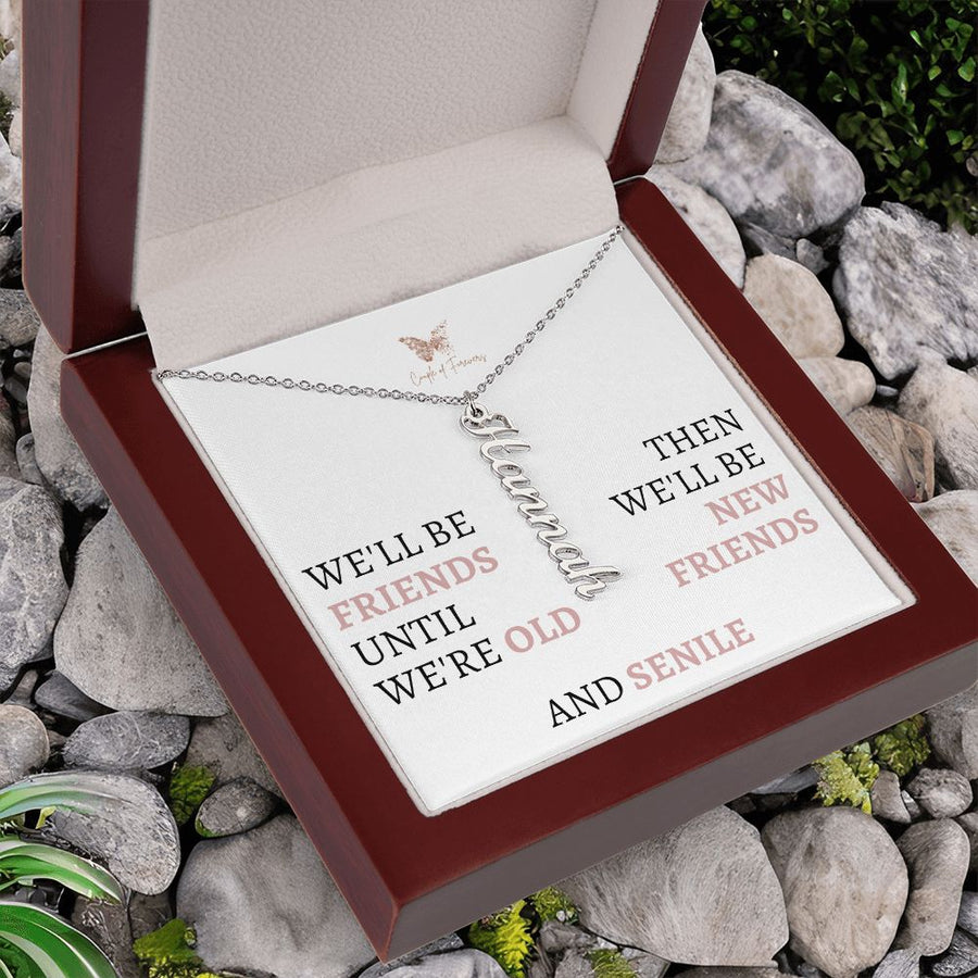We'll be Friends Unitl We Are Old | Customize Name Necklace