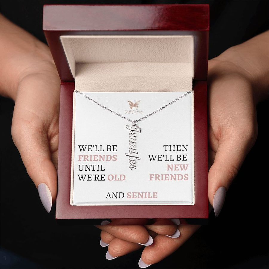 We'll be Friends Unitl We Are Old | Customize Name Necklace
