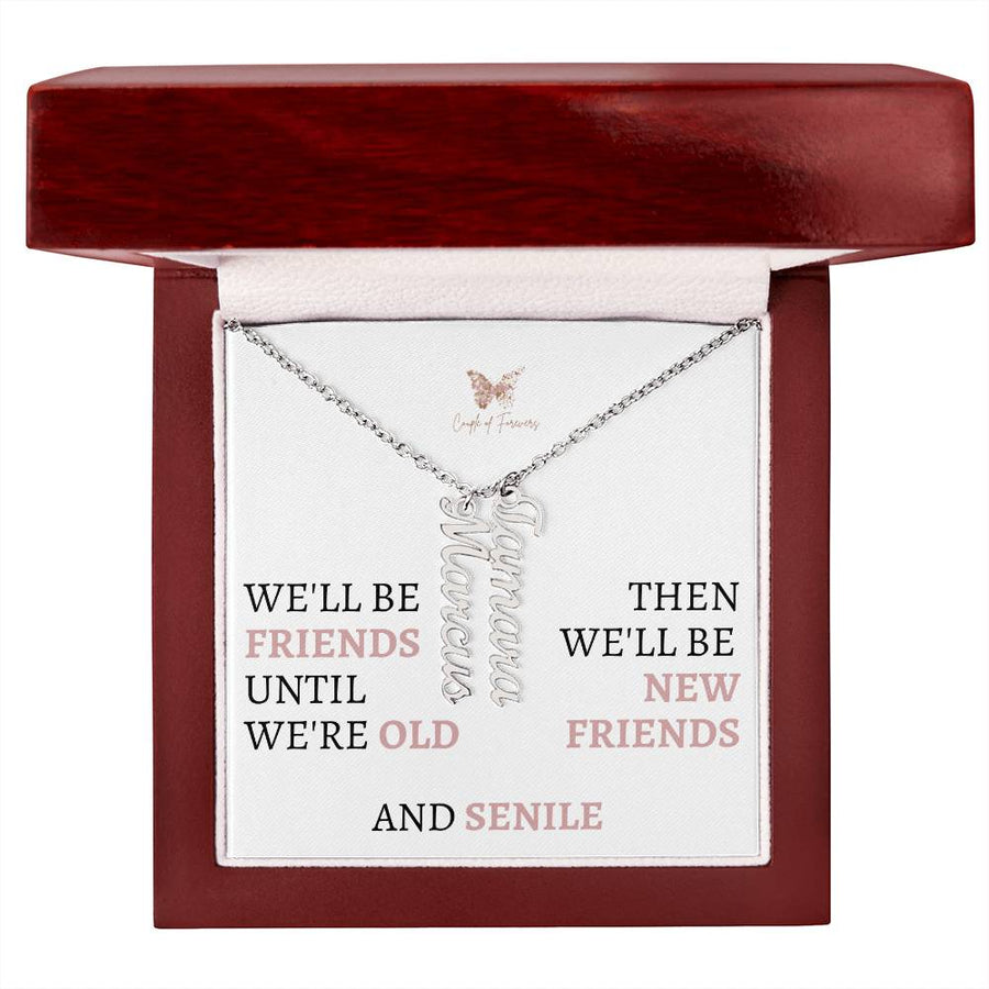 We'll be Friends Unitl We Are Old | Customize Name Necklace