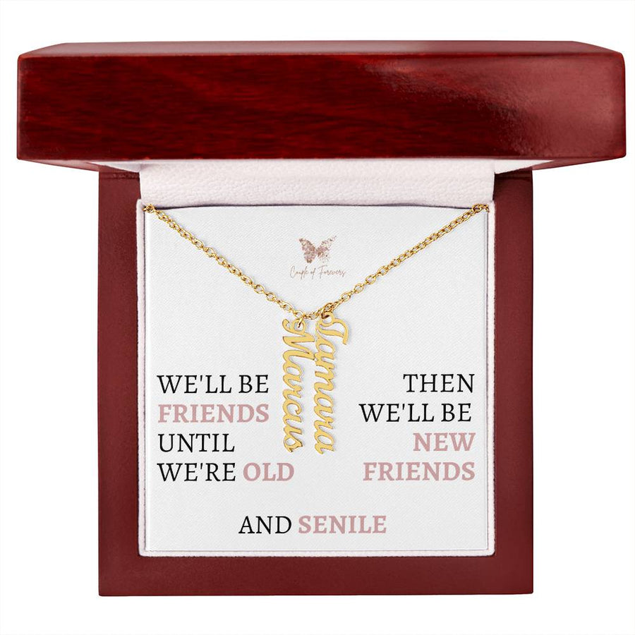 We'll be Friends Unitl We Are Old | Customize Name Necklace