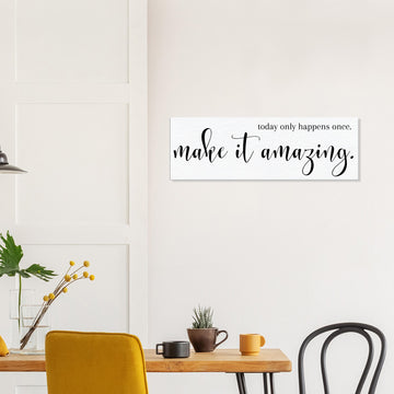 Today Only Happens Once Canvas
