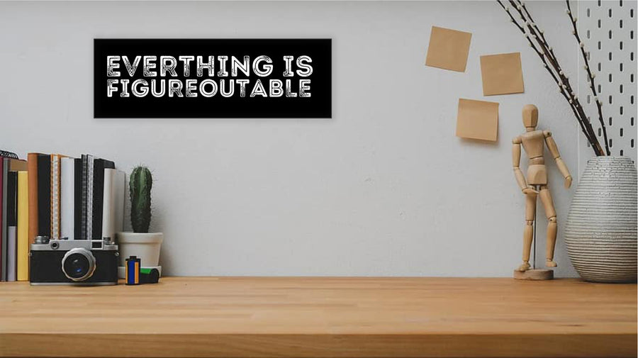 Everything is Figureoutable Sign